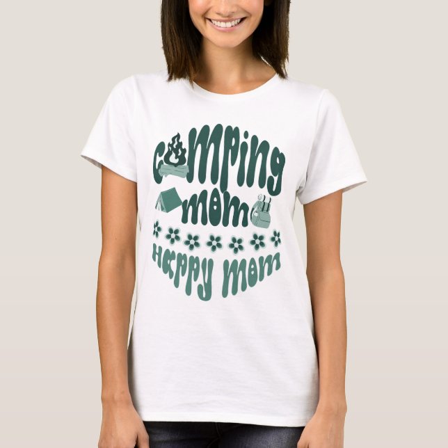 Camping Mom - Happy Mama, niedlich Mama Camper T-Shirt (Vorderseite)
