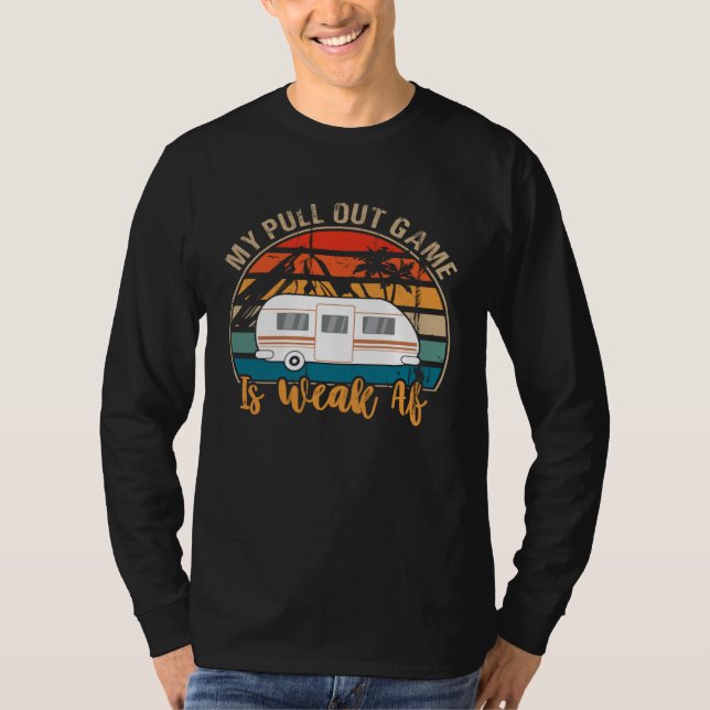 Camping My Pull Out Game Is Weak Af  Retro Tow Cam T-Shirt (Vorderseite)