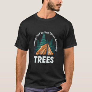 Camping nur, um diese schönen Bäume Birch Tr T-Shirt