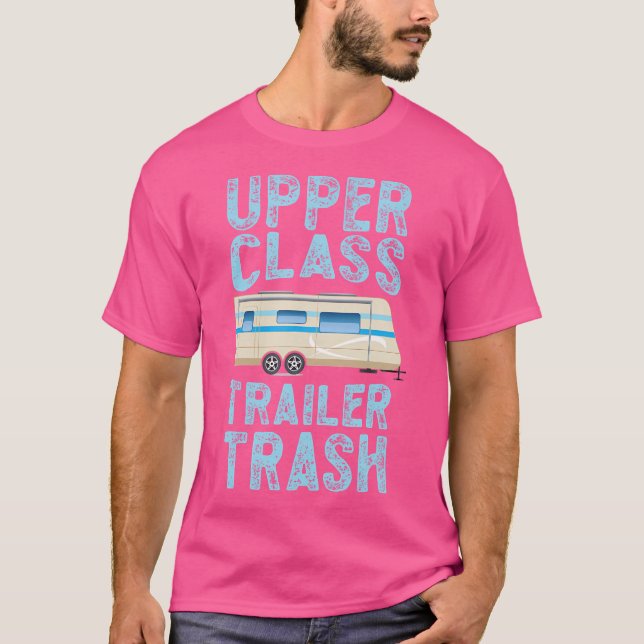 Camping-Oberklasse-Trailer-Trash T-Shirt (Vorderseite)