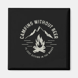 Camping ohne Bier ist nur herumsitzen im Wald Magnet