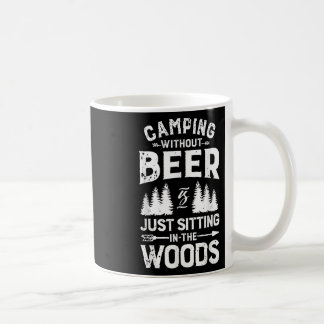 Camping ohne Bier sitzt nur im Wald Kaffeetasse