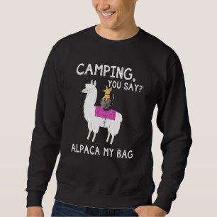 Camping Sie sagen Alpaca meine Bag Dog Riding Llam Sweatshirt