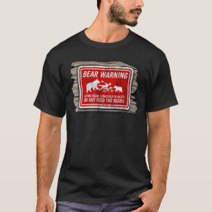 Camping-Sign-Bär TWarning Füttre den Bär nicht T-Shirt