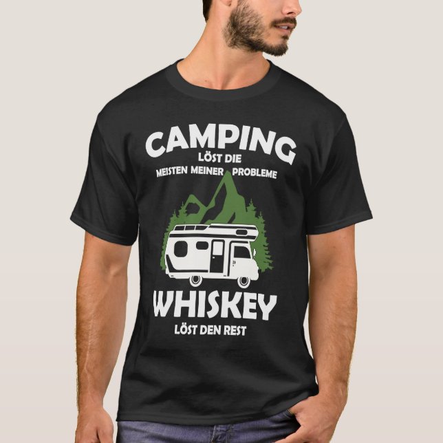 Camping solves most of my problems whisky the rest T-Shirt (Vorderseite)