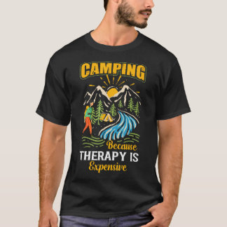 Camping-Therapie ist teuer Lustiger Camping-Aufent T-Shirt