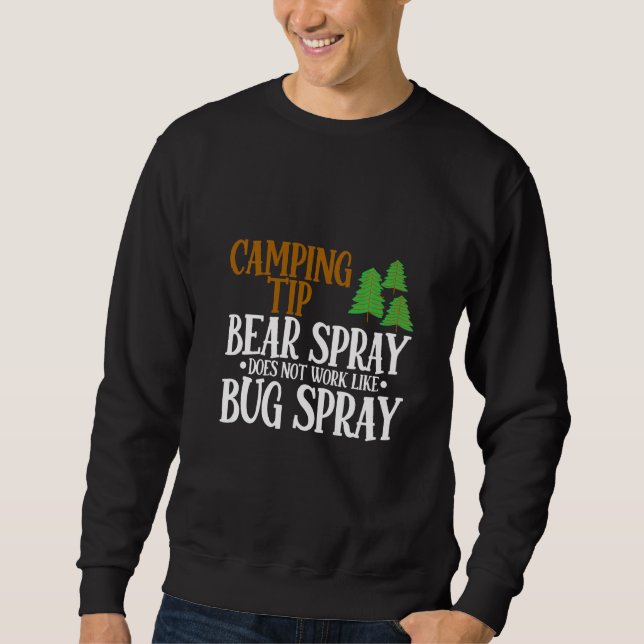 Camping Tip  Bear Spray Does Not Work Like Bug Spr Sweatshirt (Vorderseite)