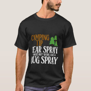 Camping-Tipp-Bärenspray funktioniert nicht wie Bug T-Shirt
