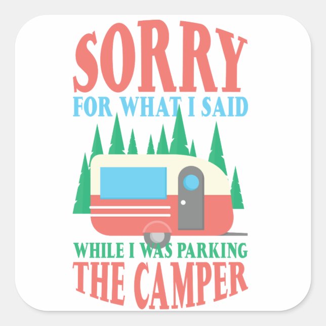 Camping tut mir leid für das, was ich beim Parken  Quadratischer Aufkleber (Vorderseite)
