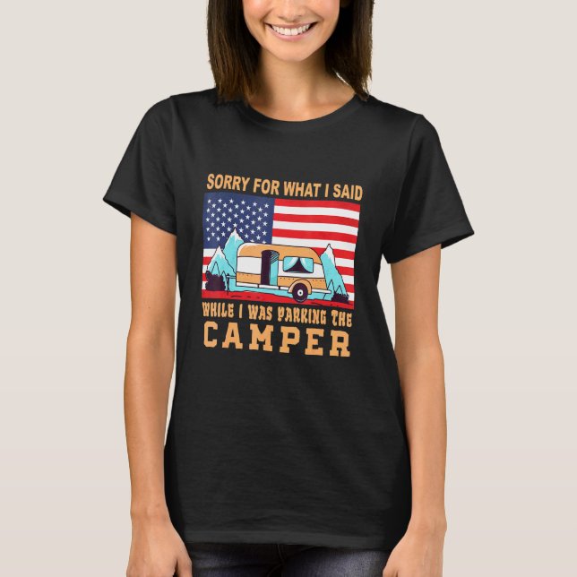 Camping tut mir leid für das, was ich gesagt habe  T-Shirt (Vorderseite)