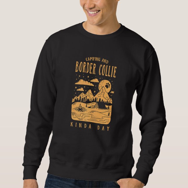 Camping und Border Collie Kinda Day Sheepdog Sweatshirt (Vorderseite)