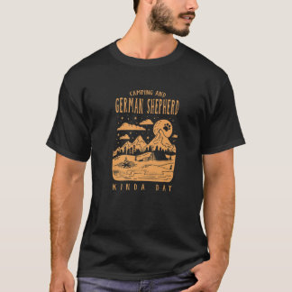 Camping und Deutscher Schäferhund Kinda Day Schäfe T-Shirt