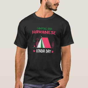 Camping und Havanna Kinda Day Havanese Kubanischer T-Shirt