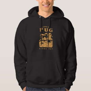 Camping und Mops Kinda Day Mops Hund Chinesischer Hoodie