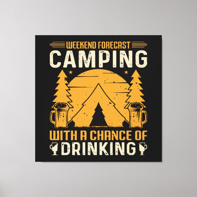 Camping und Trinken Leinwanddruck (Vorderseite)