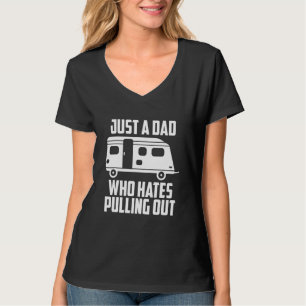 Camping Vater hasst es, auszuziehen T-Shirt