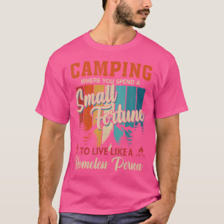 Camping verbringt ein kleines Glück wie ein Obdach T-Shirt