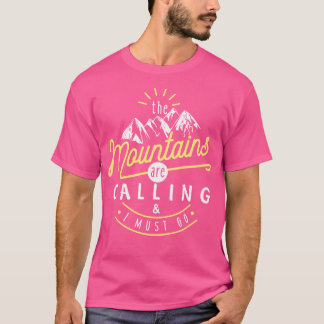 Camping wandern die Berge rufen und ich meine T-Shirt