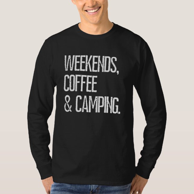 Camping Weekends Coffee Camping Rv Camping T-Shirt (Vorderseite)
