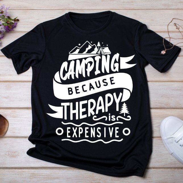 Camping, weil Therapie teuer ist T-Shirt (Von Creator hochgeladen)