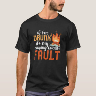 Camping, wenn ich es Betrunken habe, ist mein Freu T-Shirt