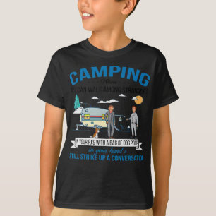 Camping, wenn Sie Geschenke für Spaziergänger lauf T-Shirt