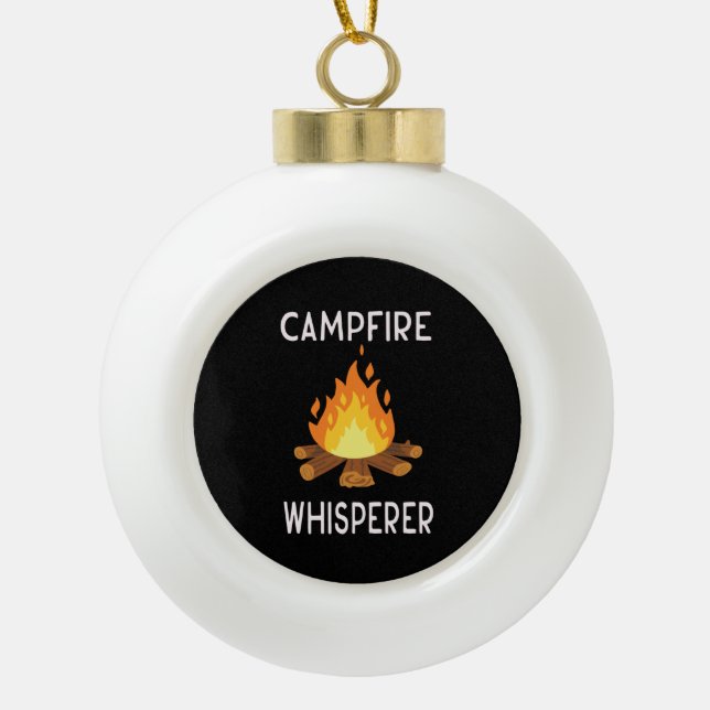 Camping - Whisperer am Campfire Keramik Kugel-Ornament (Vorderseite)