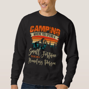 Camping, wo man wie ein Obdachloser lebt Vint Sweatshirt