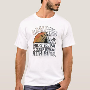 Camping-wo Sie bezahlen, um draußen zu schlafen mi T-Shirt