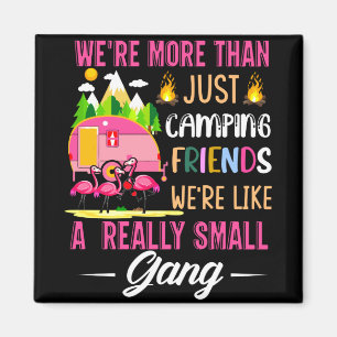 Campingfreunde sind wie eine kleine Gang Magnet