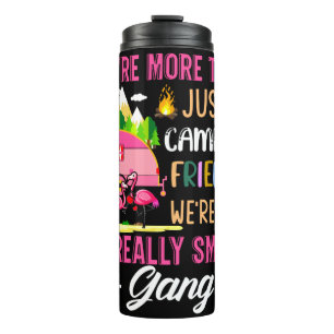 Campingfreunde sind wie eine kleine Gang Thermosbecher