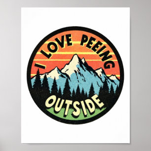 Campingliebhaber Ich liebe es, draußen zu pinkeln Poster