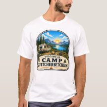 Campingplatz Quitcherbitchen T-Shirt