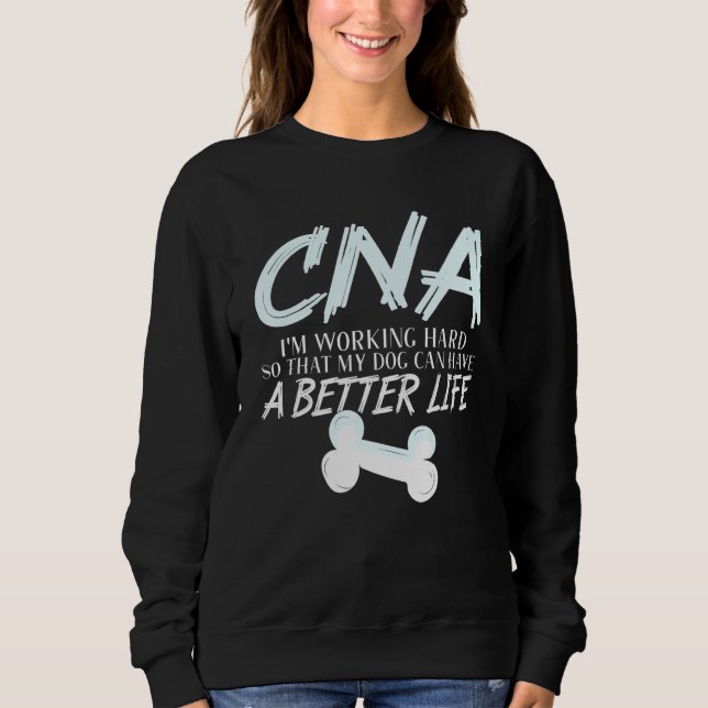 CAN - Dog Better Life Certified Nursing Assistant Sweatshirt (Vorderseite)