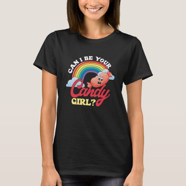Can I Be Your Candy Girl Flirting Relationship T-Shirt (Vorderseite)