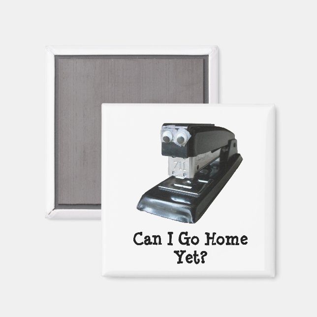 Can I Go Home Yet Googly-Eyed Stapler Magnet (Vorderseite/Rückseite)