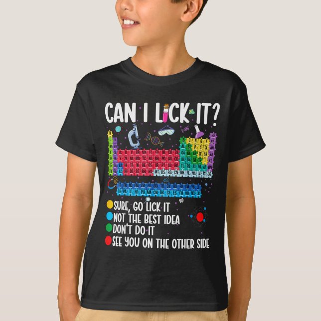 Can I Lick It Periodic Table Funny Science Chemist T-Shirt (Vorderseite)