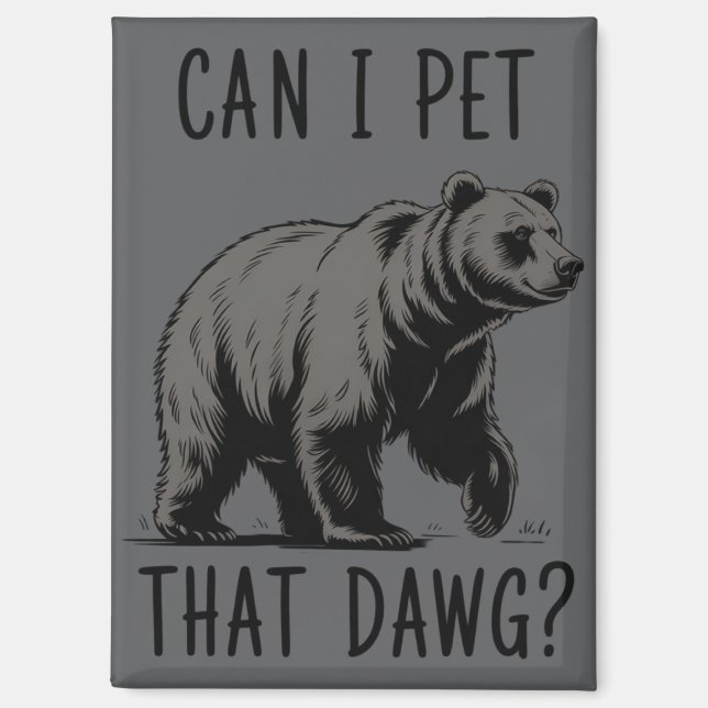 Can I Pet That Dog? Bear Meme Funny Dog  Magnet (Vorderseite)