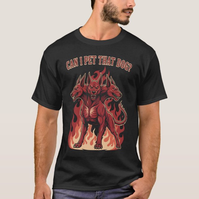 Can I Pet That Dog? Cerberus T-Shirt (Vorderseite)