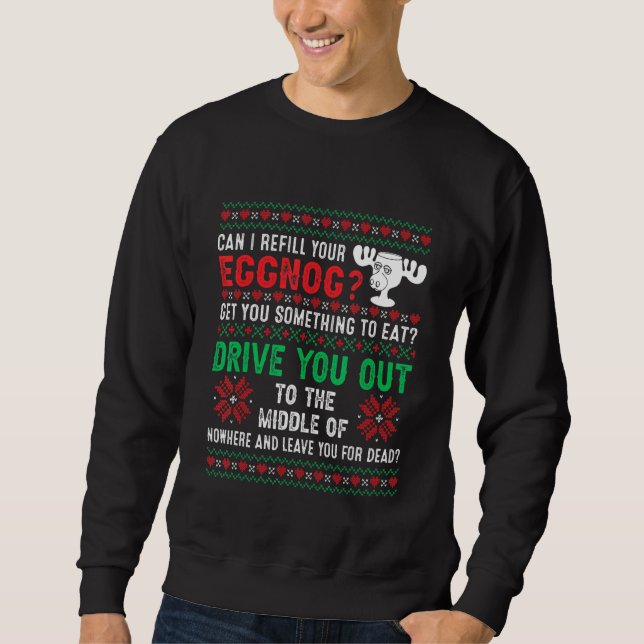 Can I Refill Your Eggnog   Ugly Christmas Holidays Sweatshirt (Vorderseite)