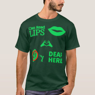 Can Read Lips Deaf Here ASL Hearing Impaired 12 T-Shirt