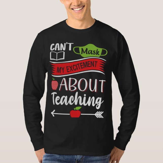 Can t Mask My Excitement About Teaching  Graphic T-Shirt (Vorderseite)