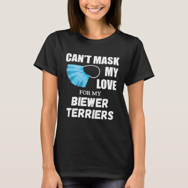 Can t Mask My Love For Biewer Terrier Dog T-Shirt (Vorderseite)
