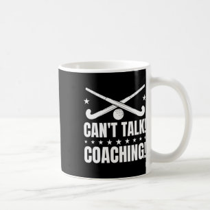 Can`t Talk Coaching - Feldhockey-Trainer Kaffeetasse