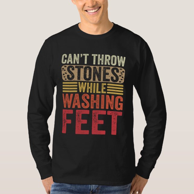 Can Throw Stones While Washing Feet Women Men Chri T-Shirt (Vorderseite)