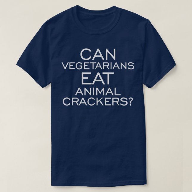 Can Vegetarians Eat Animal Crackers  T-Shirt (Design vorne)