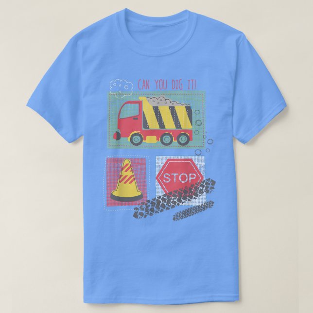 Can You Dig It Construction Truck Boy Man Dad Birt T-Shirt (Design vorne)