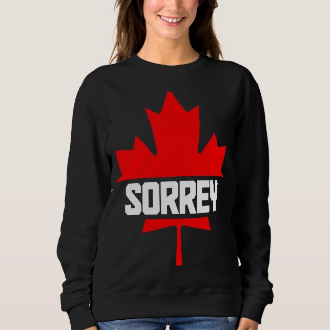 Canada Maple Leaf Sorrey  Canadian Flag  2 Sweatshirt (Vorderseite)