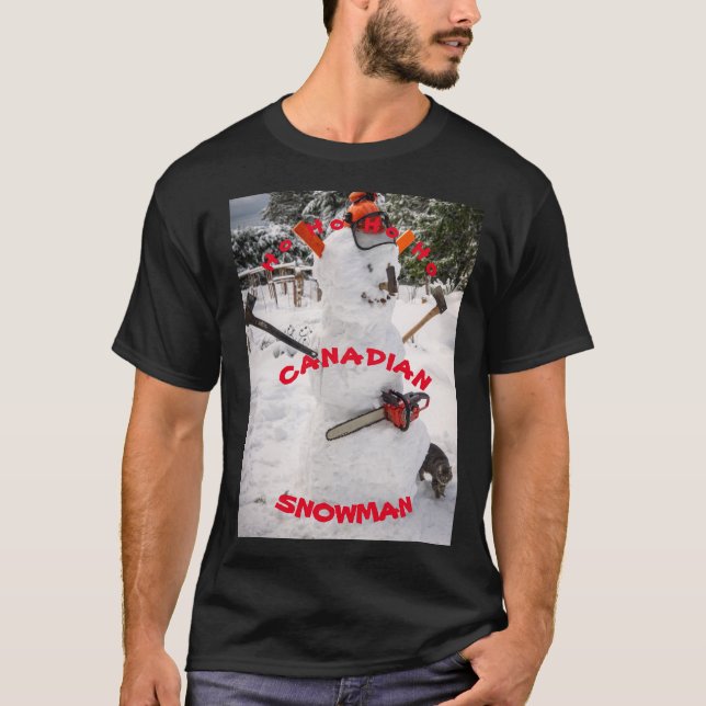 Canadian Snowman - Ein echter kanadischer Lumberja T-Shirt (Vorderseite)
