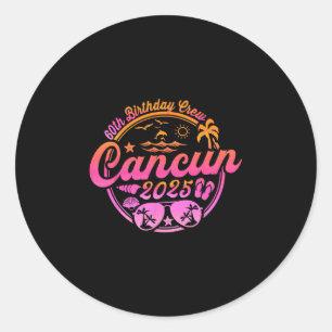 Cancun 60. Geburtstags-Crew 2025 Urlaub Geburtstag Runder Aufkleber
